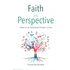 Faith in Perspective - A Return to the Fundamental Principles of Islam