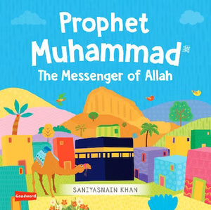 Prophet Muhammad the Messenger of Allah (Board Book)