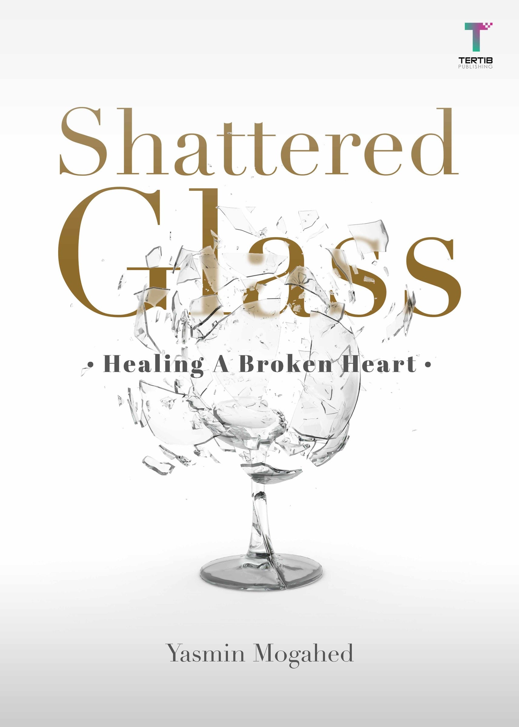 Shattered Glass. Healing A Broken Heart