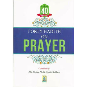 Forty Hadith On Prayer