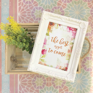 The Best is yet to come Table Frame