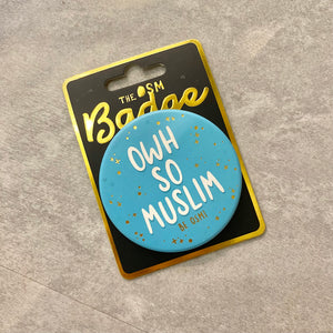 OWH So Muslim Badges