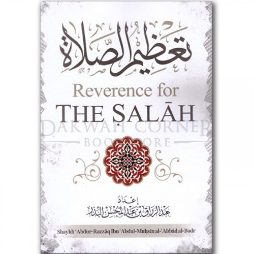 Reverence for The Salah (Maktabatulirshad Publication)