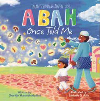 Abah Once Told Me (Iman’s Sunnah Adventures series)