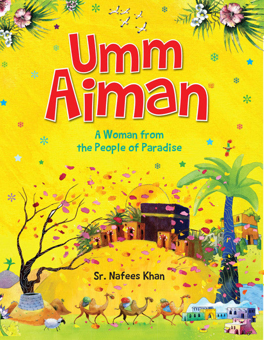Umm Aiman: A Woman From The People of Paradise