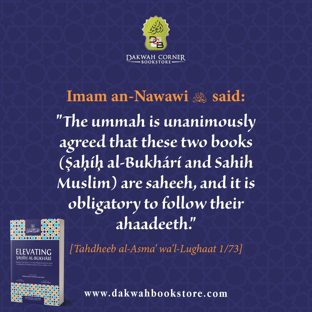 Elevating Sahih Al-Bukhari : Affirming The Status of Imam Al Bukhari and His Sahih by Dispelling the Misconceptions Surrounding Them