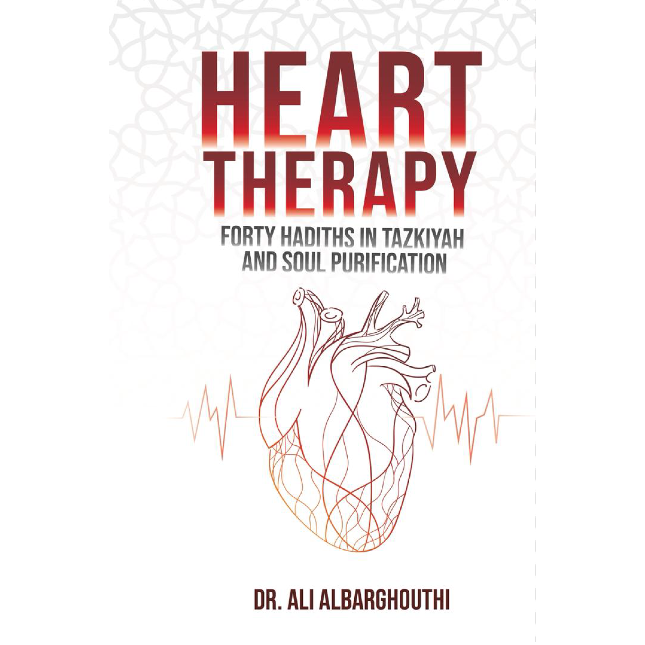 Heart Therapy (Forty Hadiths In Tazkiyah And Soul Purification)
