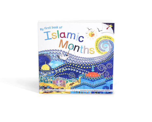 MY FIRST BOOK OF ISLAMIC MONTHS (FOLD-OUT & LIFT-THE-FLAP)