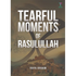 Tearful Moments of Rasulullah
